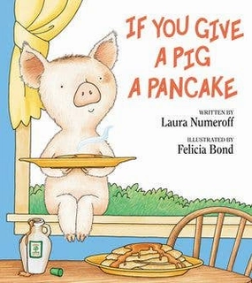 If You Give a Pig a Pancake: Laura Numerof