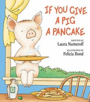 If You Give a Pig a Pancake: Laura Numerof